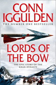 Lords of the Bow (Conqueror, #2) - Book #2 of the Conqueror