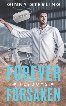 Forever Forsaken: A Sweet Contemporary Romance (Flyboys) - Book #4 of the Flyboys