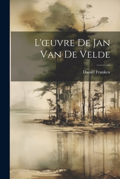 Paperback L'oeuvre De Jan Van De Velde [French] Book