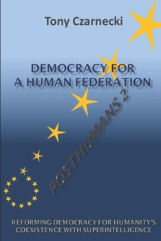 Paperback Democracy for a Human Federation: Coexisting with Superintelligence Book
