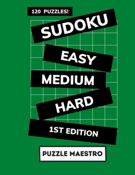 Paperback Sudoku: Easy, Medium and Hard: 120 puzzles to challenge your brain and keep you sharp! Book