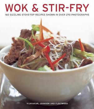 Paperback Wok & Stir Fry: 160 Sizzling Stove-Top Recipes Shown in Over 270 Photographs Book