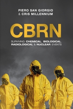 CBRN: Surviving Chemical, Biological, Radiological & Nuclear Events (including the Coronavirus)