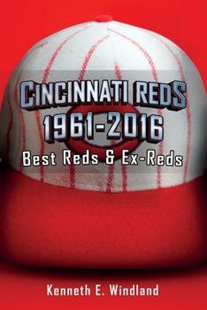 Paperback Cincinnati Reds 1961-2016: Best Reds & Ex-Reds Book