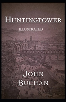 Paperback Huntingtower: Suspense & Thriller Novel Fully (Illustrated) Book