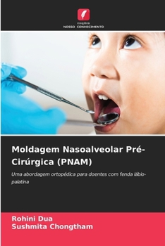 Moldagem Nasoalveolar Pré-Cirúrgica (PNAM) (Portuguese Edition)