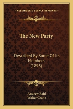 Paperback The New Party: Described By Some Of Its Members (1895) Book