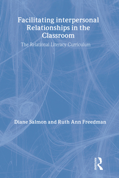 Paperback Facilitating interpersonal Relationships in the Classroom: The Relational Literacy Curriculum Book