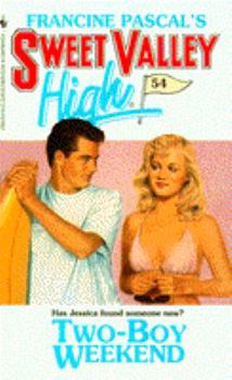 Two-Boy Weekend (Sweet Valley High #54) - Book #54 of the Sweet Valley High