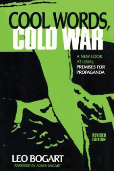 Paperback Cool Words, Cold War: A New Look at U.S.I.A.'s Premises For Propaganda Book