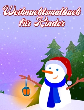 Paperback Weihnachtsmalbuch für Kinder: 36 einzigartige Winter- und Weihnachtsbilder für Kinder - Das perfekte Vor-und Weihnachtsgeschenk für Kinder die Weihn [German] Book