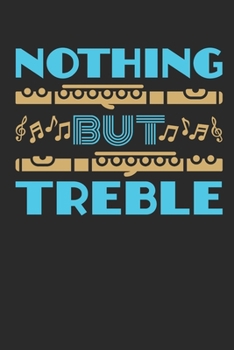 Nothing But Treble: Flute Journal, Band Notebook to write in, Back To School Gift, 150 pages, college ruled