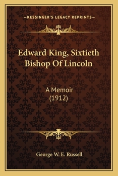 Paperback Edward King, Sixtieth Bishop Of Lincoln: A Memoir (1912) Book