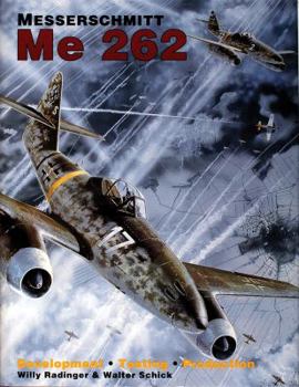 Hardcover Messerschmitt Me 262: Development /Testing/Production Book