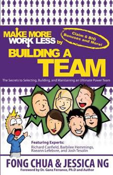 Paperback Make More Work Less By Buliding A Team: The Secrets to Selecting, Building and Maintaining an Ultimate Power Team Book