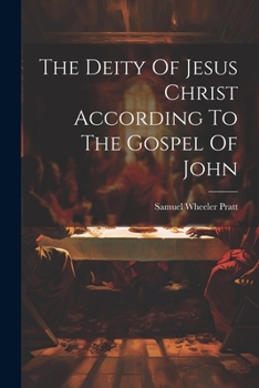 The Deity Of Jesus Christ According To The Gospel Of John