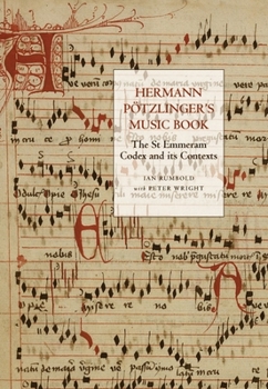 Hardcover Hermann Pötzlinger's Music Book: The St Emmeram Codex and Its Contexts Book