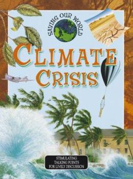 Hardcover Climate Crisis (Saving Our World) Book