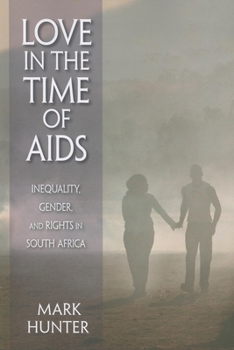 Paperback Love in the Time of AIDS: Inequality, Gender, and Rights in South Africa Book