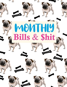 Monthly Bills & $hit: Simple Expense Finance Budget By A Year Monthly Weekly & Daily Bill Budgeting Planner And Organizer Tracker Workbook Journal