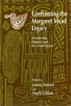 Confronting the Margaret Mead Legacy: Scholarship, Empire and the South Pacific