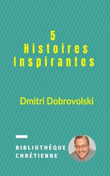 Paperback 5 Histoires Inspirantes [French] Book