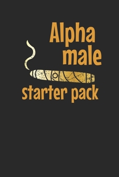 Meine perfekte Zigarre: Logbuch um deine Zigarren zu bewerten ? Dokumentiere sämtliche Aromen, Optik, Geschmäcker ? Im handlichen 6x9 Format für alle ... ? Motiv: Alpha male (German Edition)