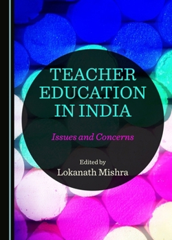 Hardcover Teacher Education in India: Issues and Concerns Book