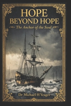 HOPE BEYOND HOPE: The Anchor of the Soul