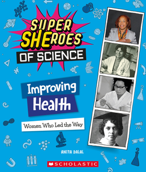 Hardcover Improving Health: Women Who Led the Way (Super Sheroes of Science) Book