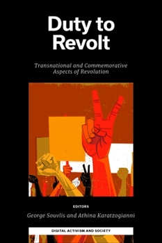 Hardcover Duty to Revolt: Transnational and Commemorative Aspects of Revolution Book