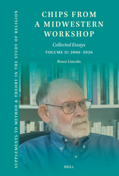 Hardcover Chips from a Midwestern Workshop (Vol II): Collected Essays, Volume II: 2006-2026 Book