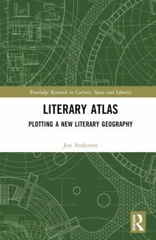 Hardcover Literary Atlas: Plotting a New Literary Geography Book