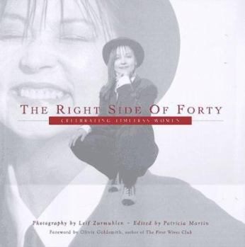 Hardcover The Right Side of Forty: Celebrating Timeless Women Book