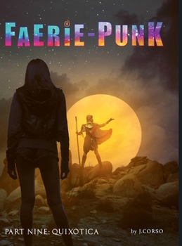Hardcover Faerie-Punk: Part 9 Quixotica: Quixotica Book