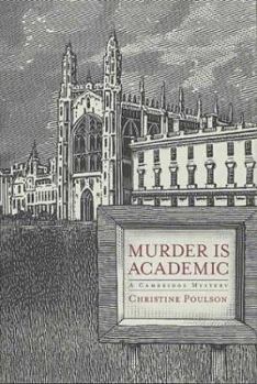 Hardcover Murder Is Academic: A Cambridge Mystery Book