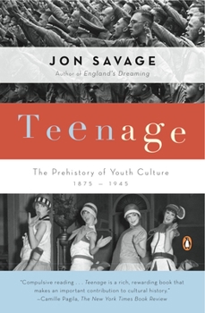 Paperback Teenage: The Prehistory of Youth Culture: 1875-1945 Book
