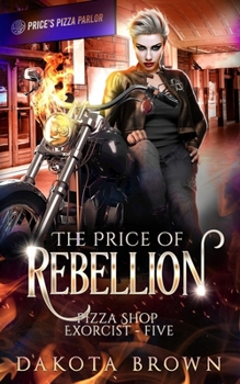 Paperback The Price of Rebellion (Pizza Shop Exorcist Book 5) Book