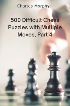 Paperback 500 Difficult Chess Puzzles with Multiple Moves, Part 4 Book