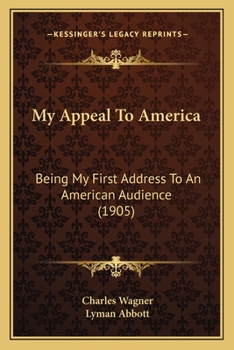 Paperback My Appeal To America: Being My First Address To An American Audience (1905) Book
