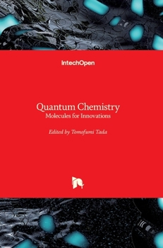 Hardcover Quantum Chemistry: Molecules for Innovations Book