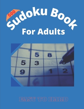 Paperback Sudoku Book For Adults: This book contains 500 Sudoku puzzles Easy to Hard Level. Book