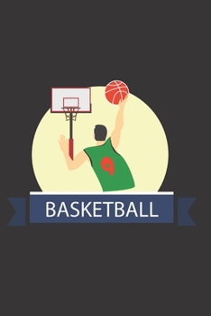 Basketball: Basketball notebook | basketball practices notes 6 x 9 inches x 120 pages | basket record keeper | Ideal gift for basketball player