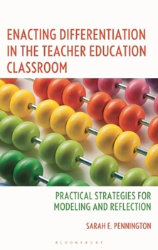 Enacting Differentiation in the Teacher Classroom: Practical Strategies for Modeling and Reflection