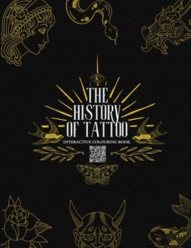 Paperback The History of Tattoo - Interactive Colouring Book