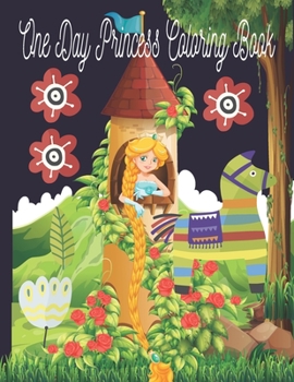 Paperback One Day Princess Coloring Book: Princes Coloring Book for Drawing Practices Book