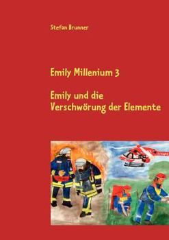Paperback Emily Millenium 3: Emily und die Verschwörung der Elemente [German] Book