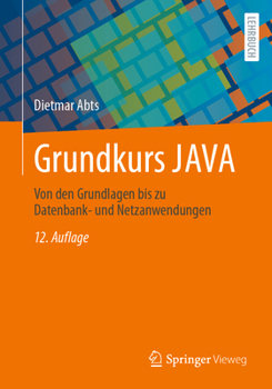 Paperback Grundkurs Java: Von Den Grundlagen Bis Zu Datenbank- Und Netzanwendungen [German] Book