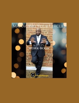 Paperback MANAGING YOUR CIRCLES 6 Steps... Work-Book Book