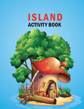 Paperback Island Activity Book: Island Scenes Coloring Book for Adults Stress Relief and Relaxation - 50 Amazing Island Coloring Pages for You to Colo Book